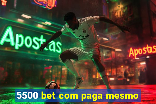 5500 bet com paga mesmo